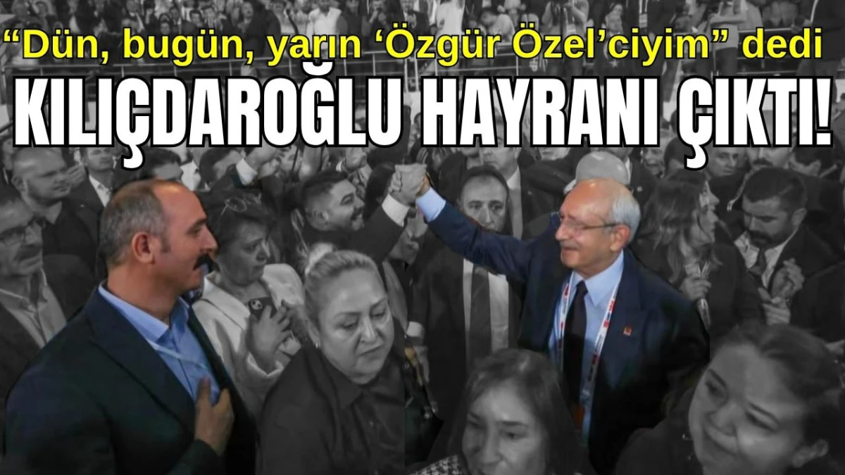 "D&uuml;n, bug&uuml;n, yarın '&Ouml;zg&uuml;r &Ouml;zel'ciyim" dedi, Kılı&ccedil;daroğlu hayranı &ccedil;ıktı