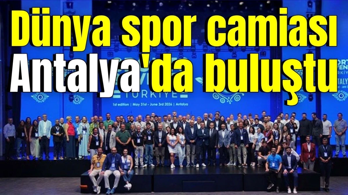D&uuml;nya spor camiası Antalya'da buluştu