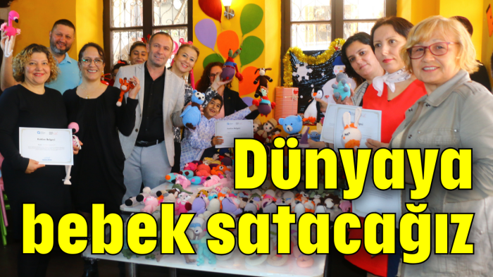 Dünyaya bebek satacağız