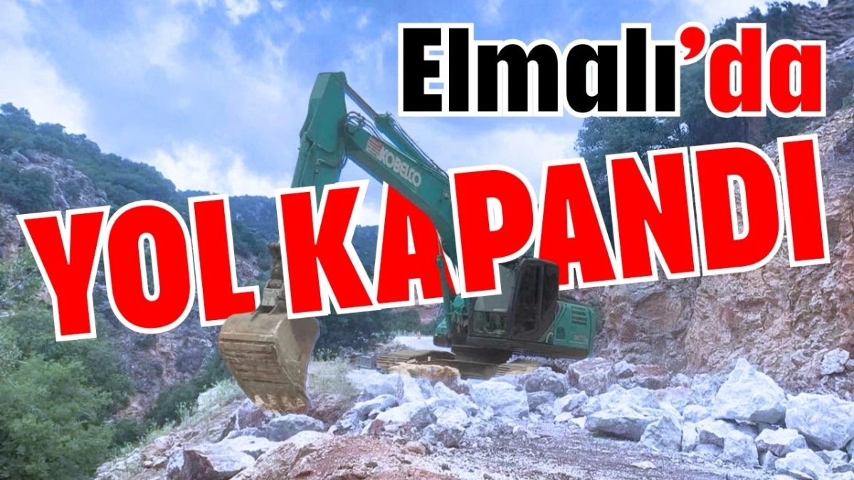 Elmalı&rsquo;da yol kapandı