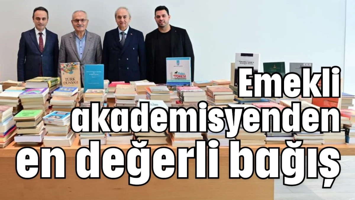 Emekli akademisyenden en değerli bağış  