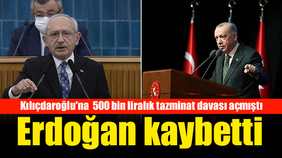 Erdoğan, Kılıçdaroğlu'na açtığı 500 bin liralık tazminat davasını kaybetti