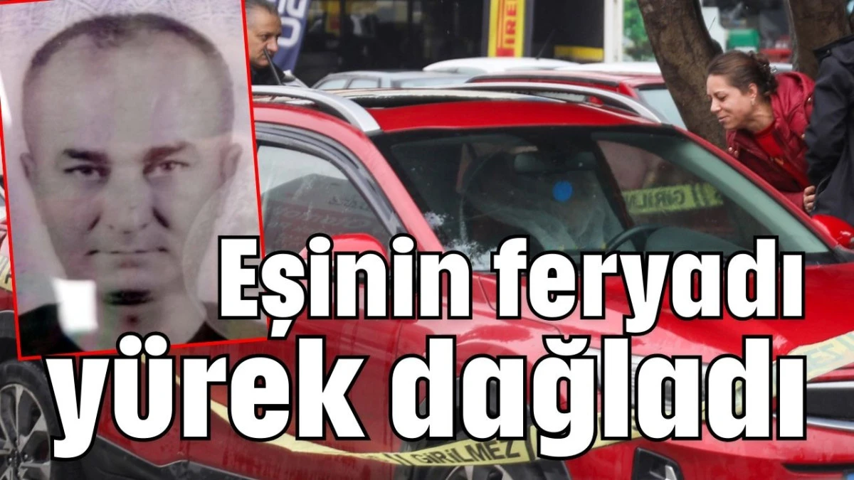 Eşinin feryadı y&uuml;rek dağladı