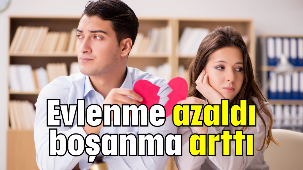 Evlenme azaldı boşanma arttı