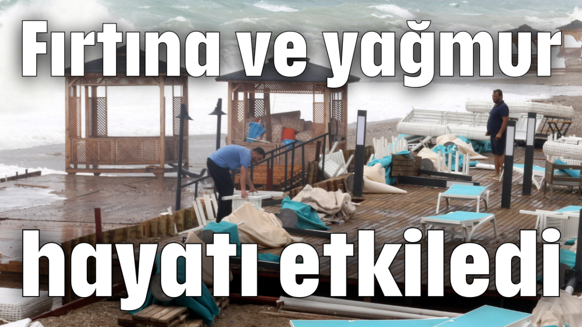 Fırtına ve yağmur hayatı etkiledi