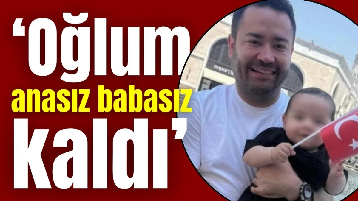 G&ouml;khan B&ouml;cek: Oğlum anasız babasız kaldı
