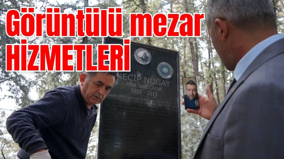 G&ouml;r&uuml;nt&uuml;l&uuml; mezar hizmetleri 