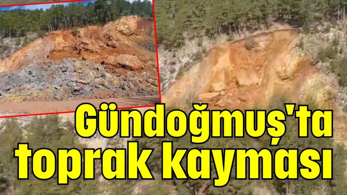 G&uuml;ndoğmuş'ta toprak kayması 