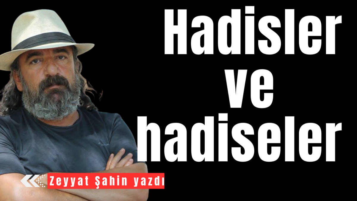 Hadisler ve hadiseler