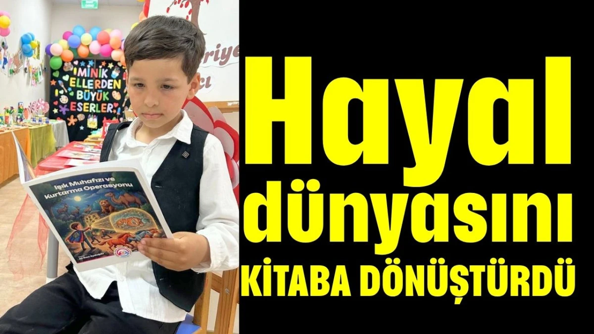 Hayal d&uuml;nyasını kitaba d&ouml;n&uuml;şt&uuml;rd&uuml; 