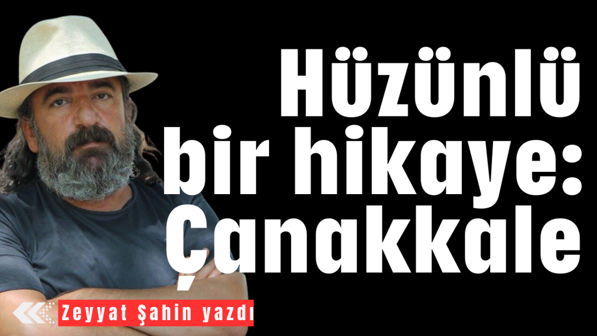 Hüzünlü bir hikaye: Çanakkale