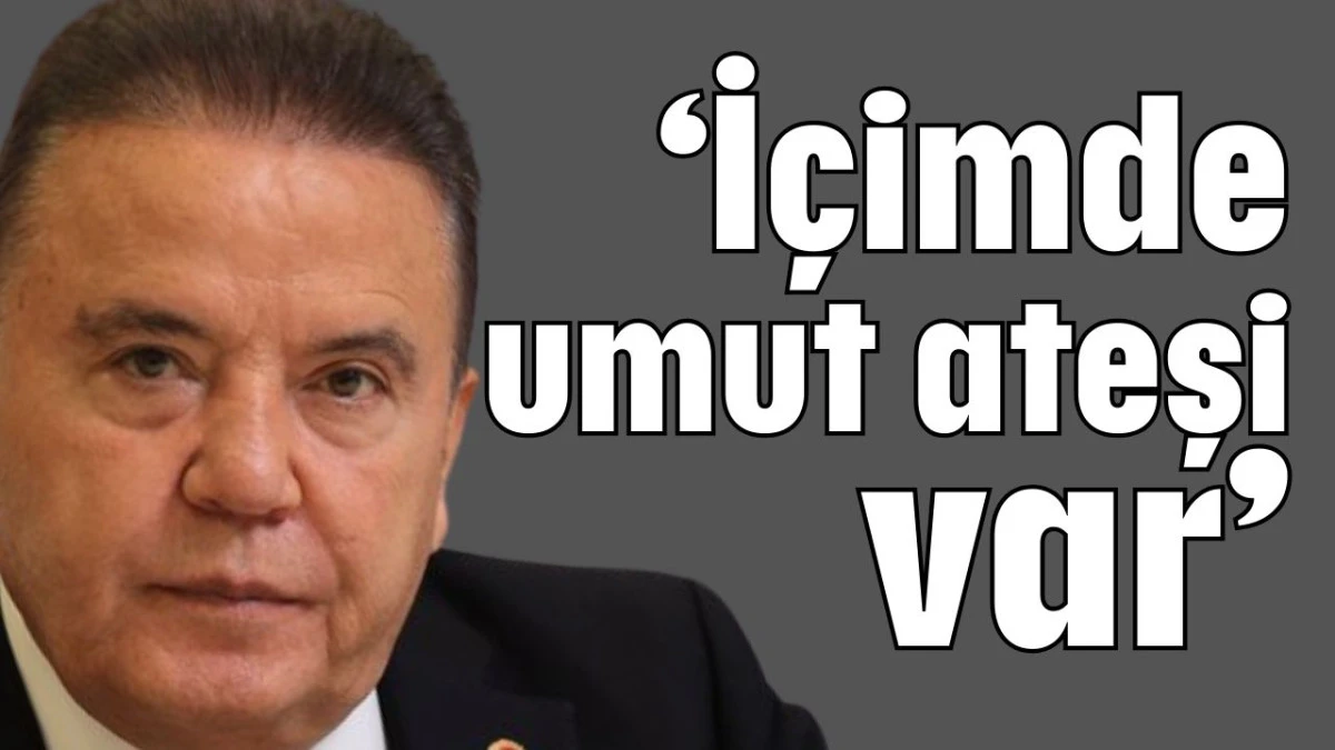 &lsquo;İ&ccedil;imde umut ateşi var&rsquo; 