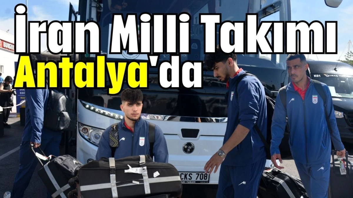 İran Milli Takımı Antalya'da 