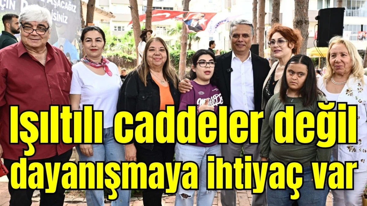 Işıltılı caddeler değil dayanışmaya ihtiya&ccedil; var 