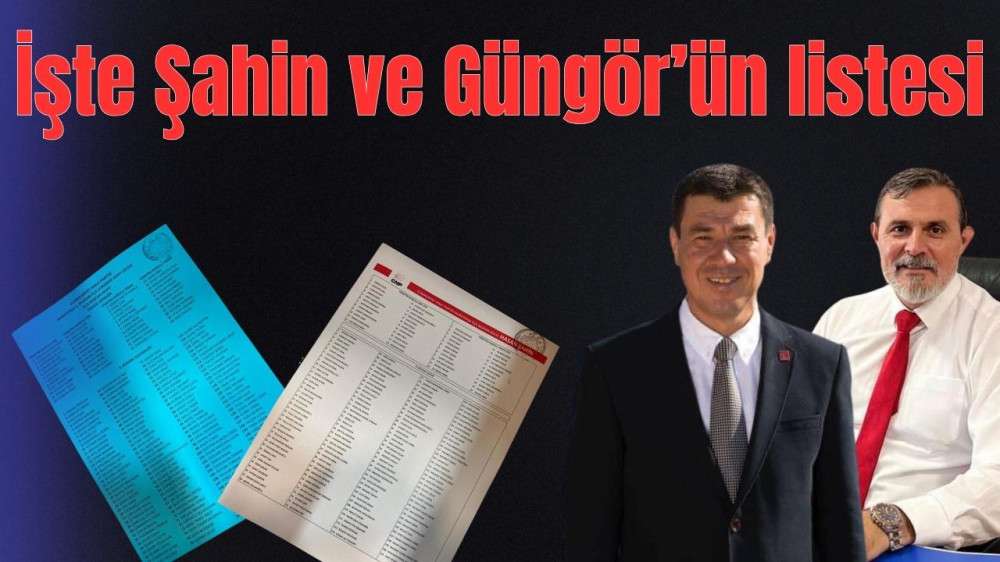 İşte Şahin ve Güngör'ün listesi