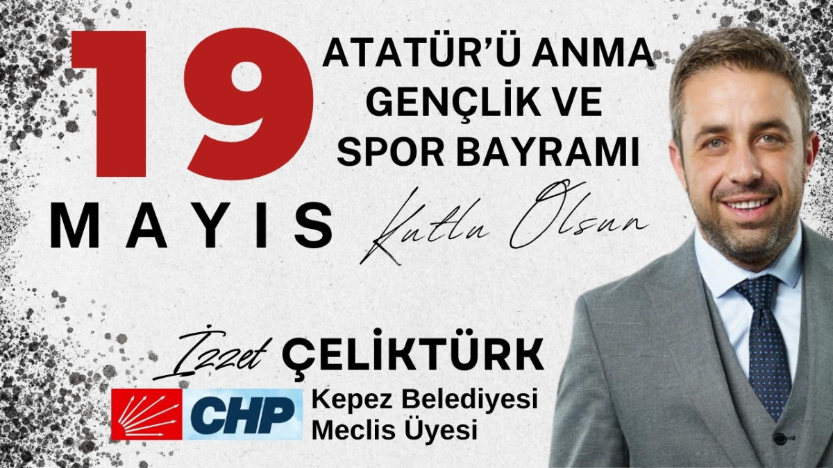 İzzet Çeliktürk CHP Kepez Belediyesi Meclis Üyesi