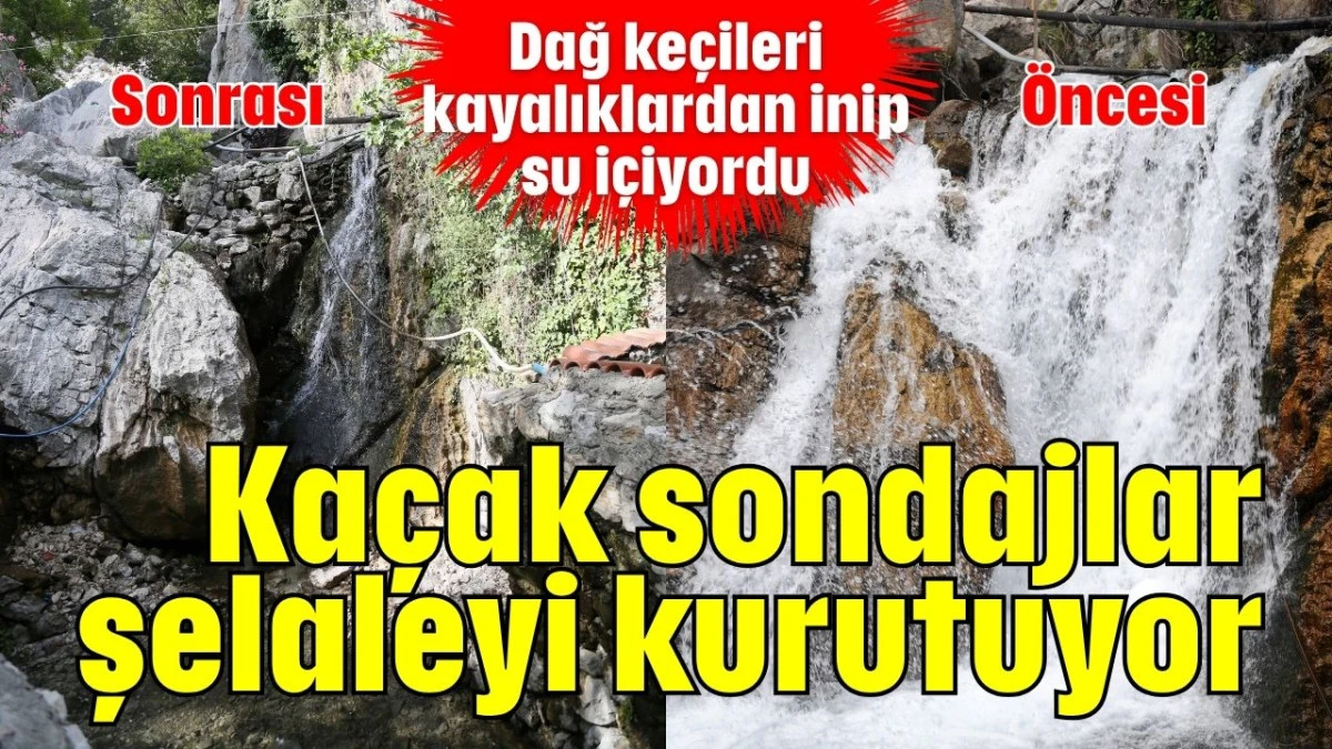 Kaçak sondajlar şelaleyi kurutuyor  