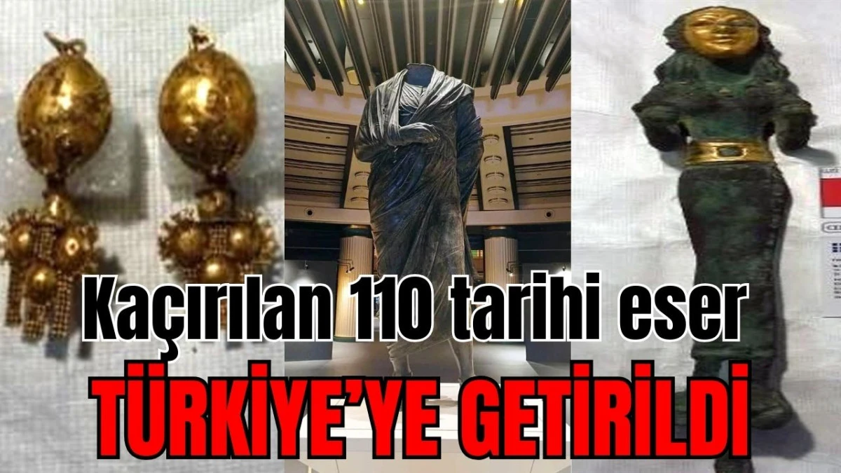 Kaçırılan 110 tarihi eser, Türkiye'ye getirildi 