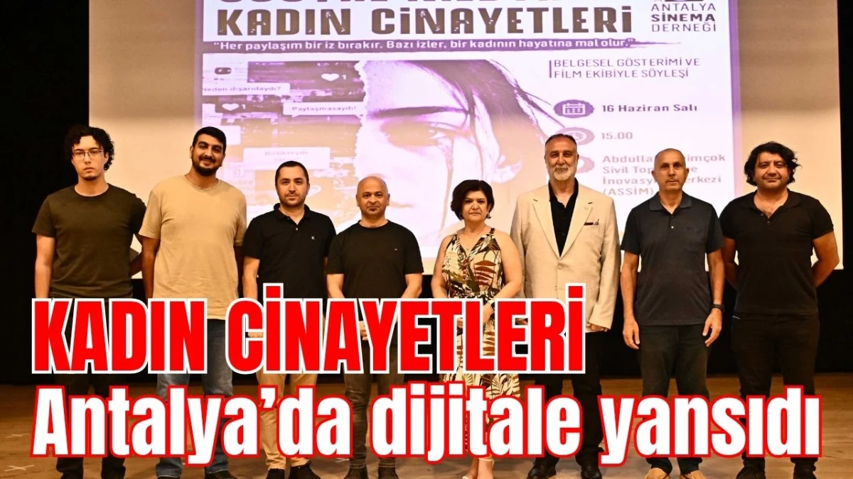 Kadın cinayetleri Antalya'da dijitale yansıdı