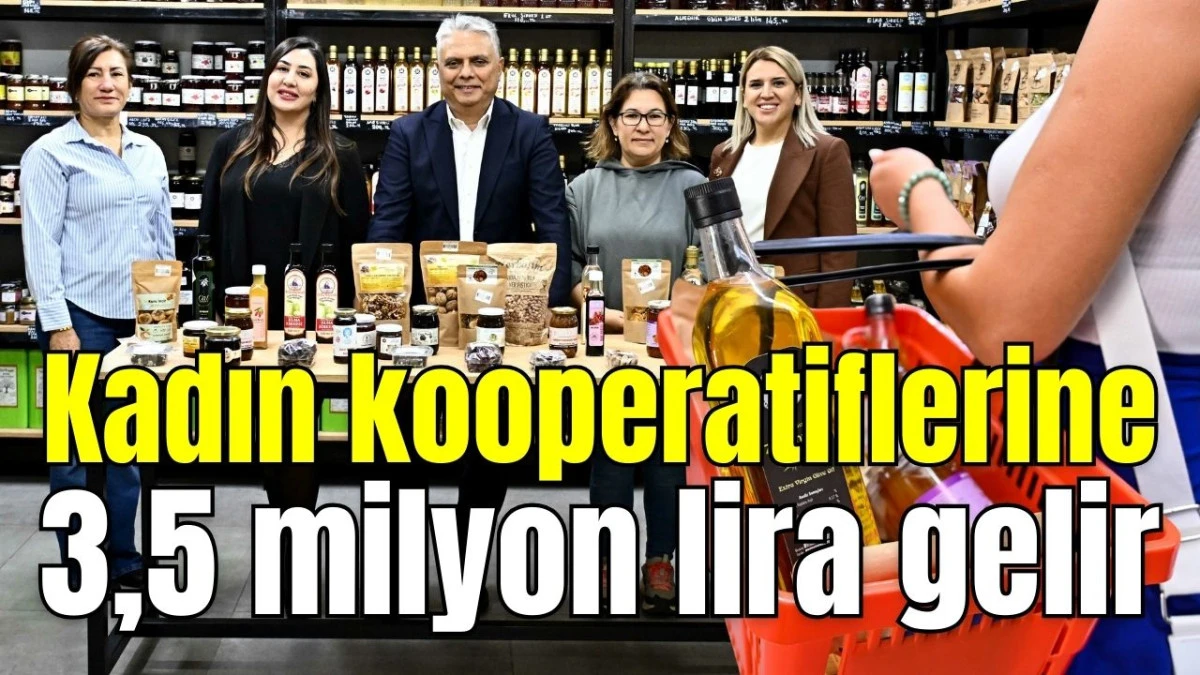 Kadın kooperatiflerine 3,5 milyon lira gelir 