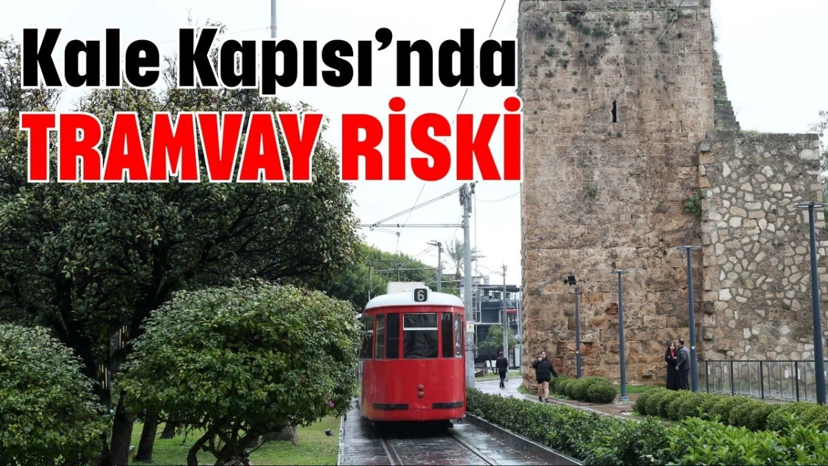 Kale Kapısı&rsquo;nda tramvay riski 