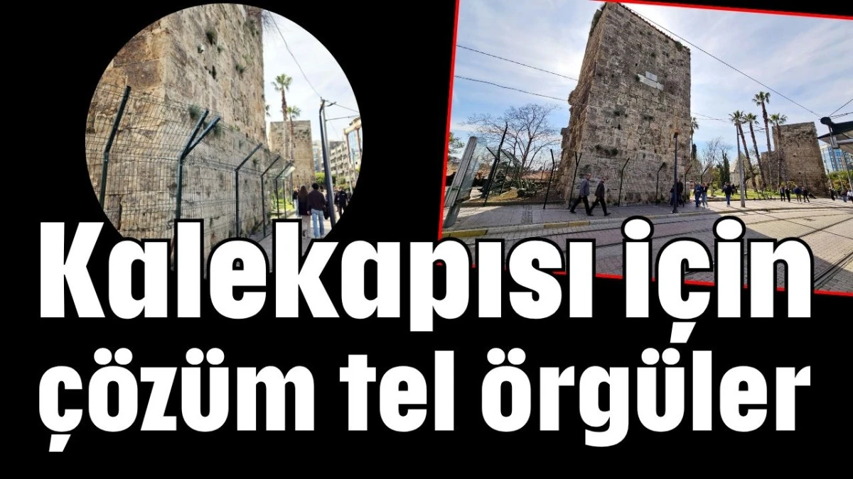 Kalekapısı i&ccedil;in &ccedil;&ouml;z&uuml;m tel &ouml;rg&uuml;ler 