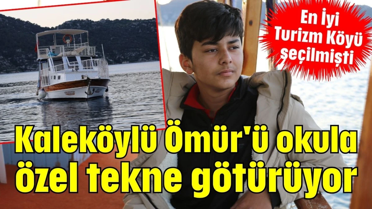 Kalek&ouml;yl&uuml; &Ouml;m&uuml;r'&uuml; okula &ouml;zel tekne g&ouml;t&uuml;r&uuml;yor  