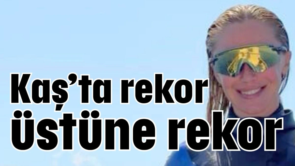 Kaş’ta rekor üstüne rekor  