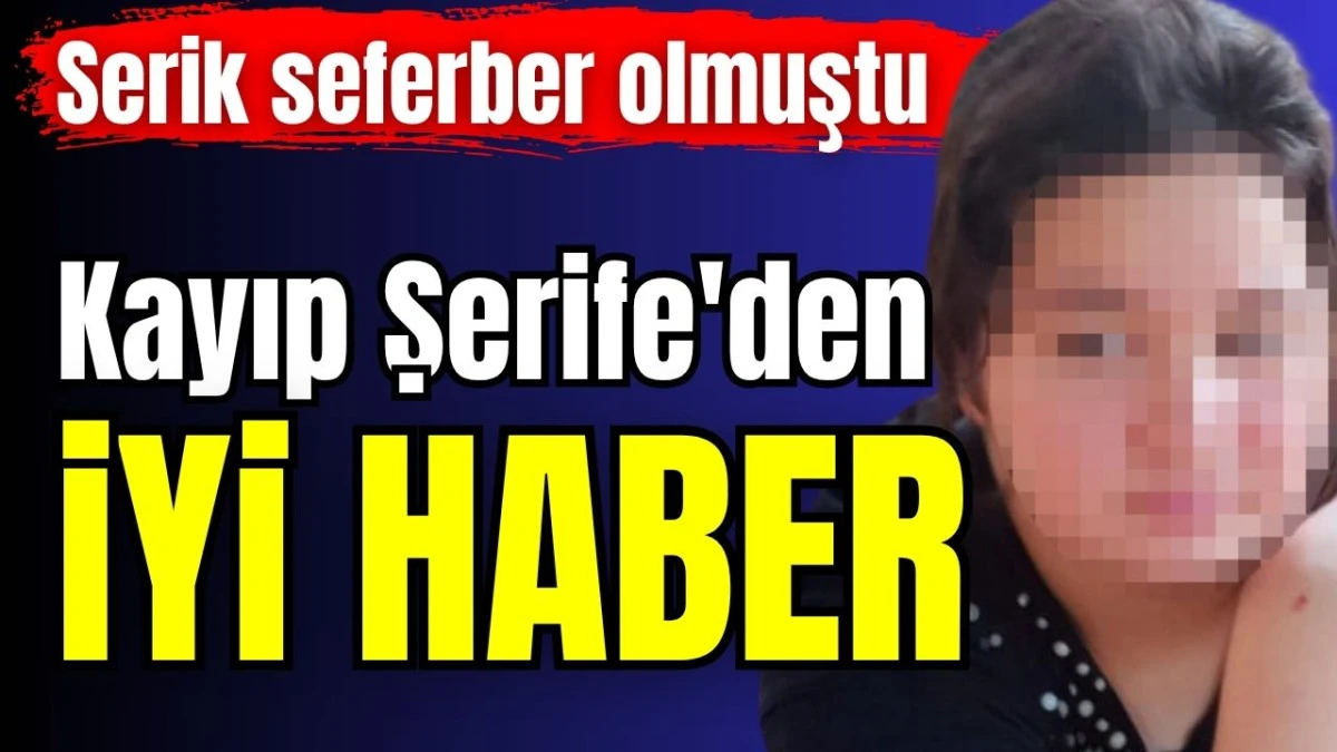 Kayıp Şerife'den iyi haber 