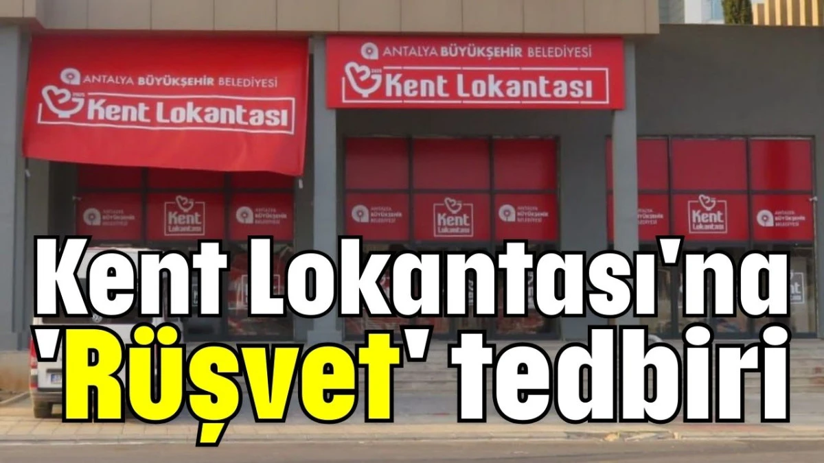 Kent Lokantası'na 'Rüşvet' tedbiri   