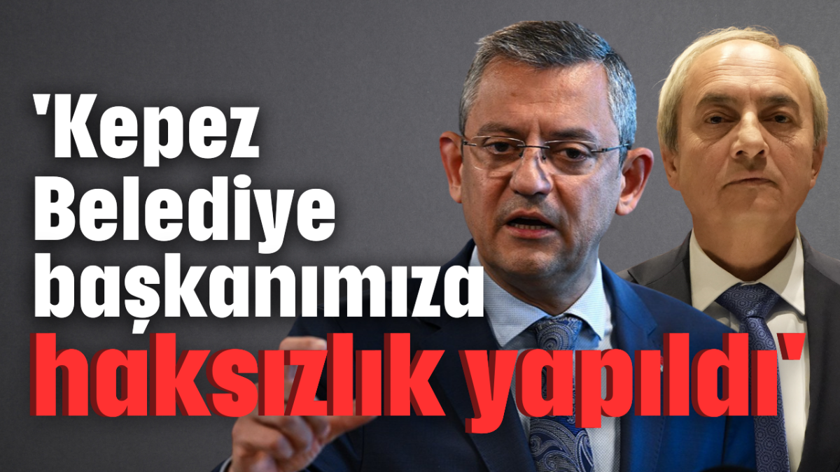 'Kepez Belediye başkanımıza haksızlık yapıldı'