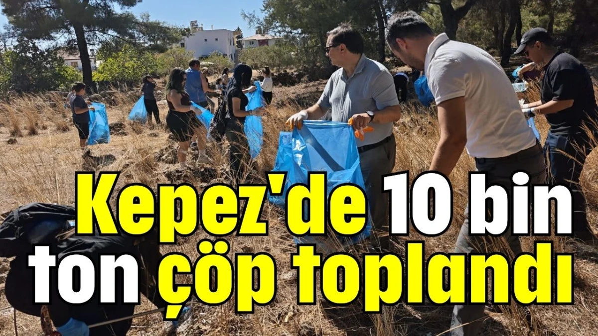 Kepez'de 10 bin ton çöp toplandı 