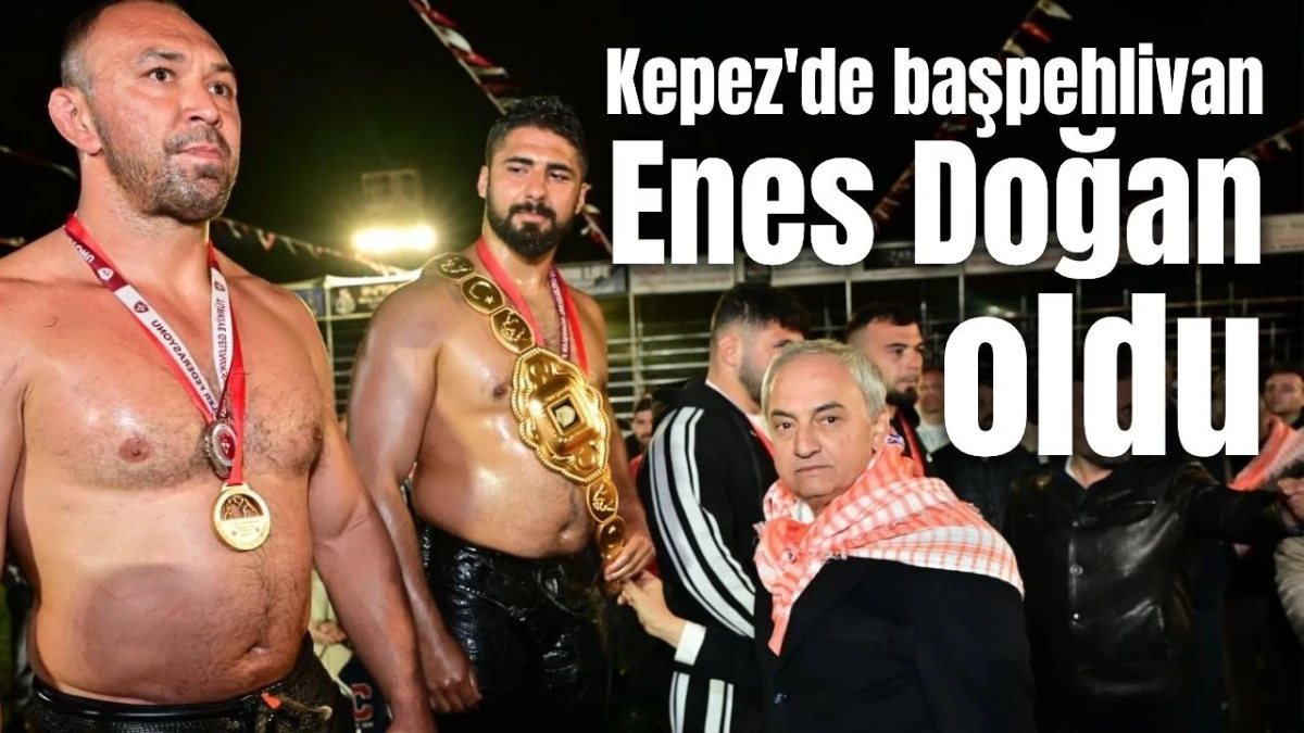 Kepez'de başpehlivan Enes Doğan oldu 