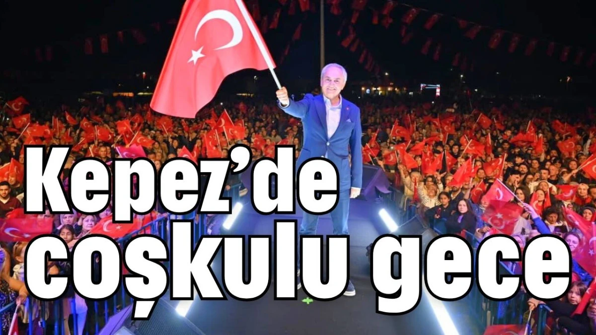 Kepez’de coşkulu gece