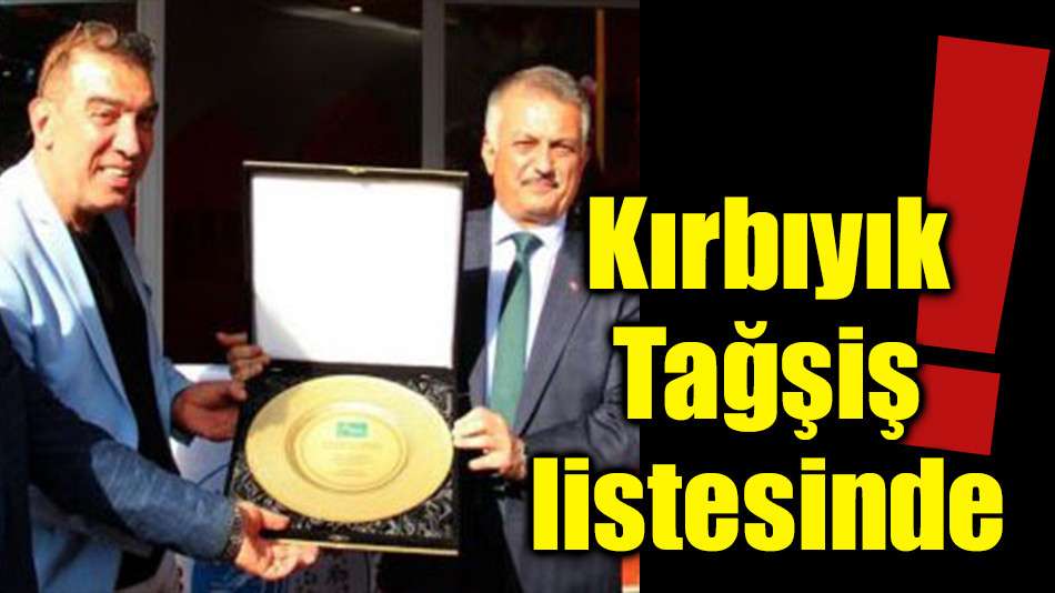 Kırbıyık Tağşiş listesinde!