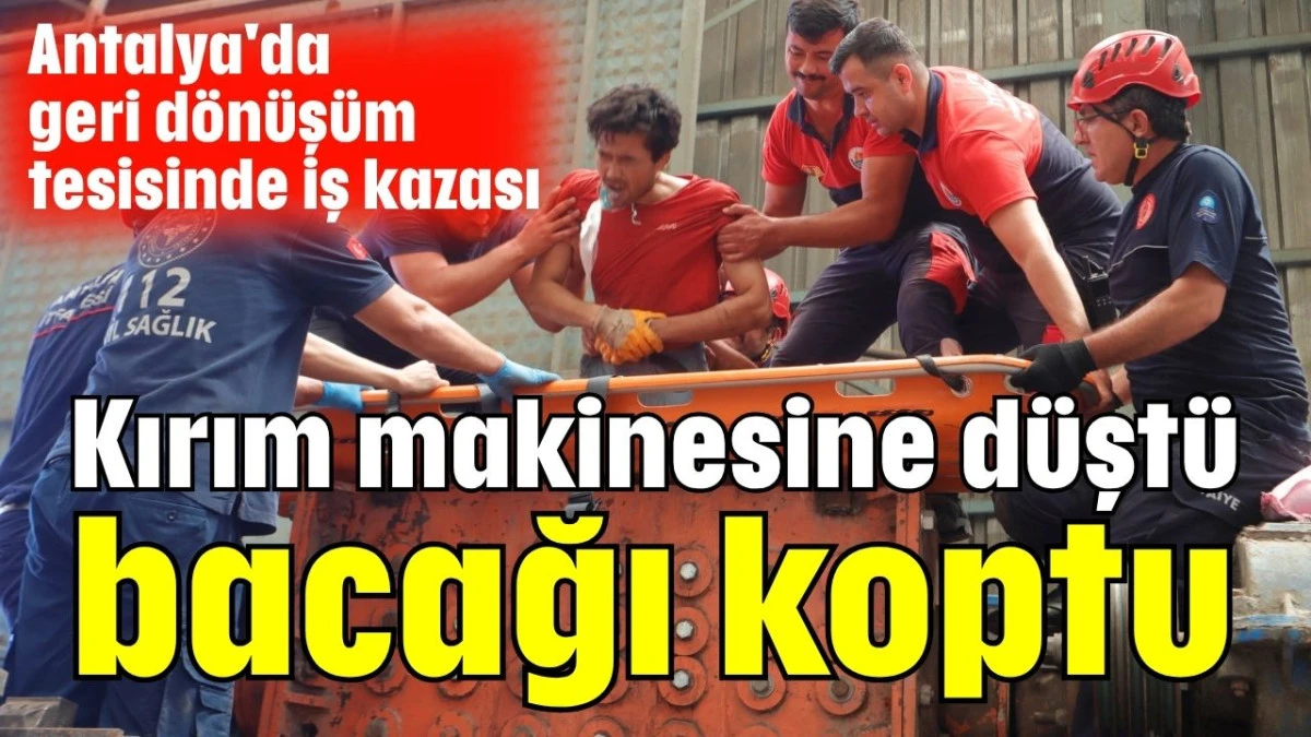 Kırım makinesine düştü bacağı koptu      