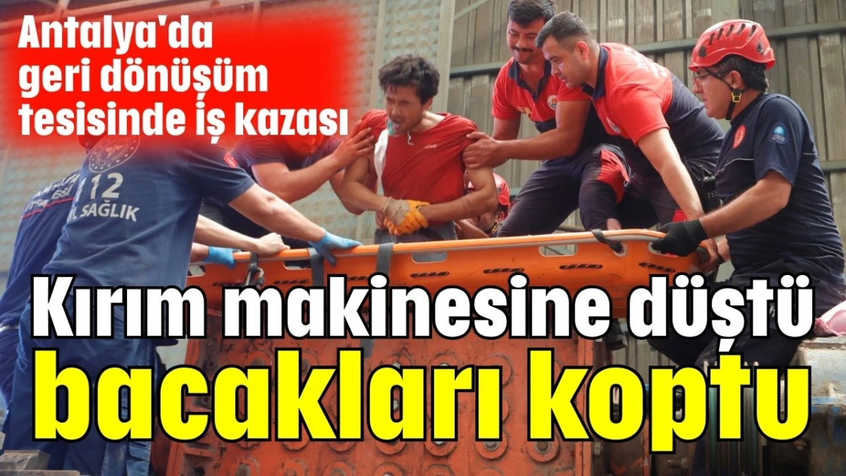 Kırım makinesine düştü bacakları koptu      