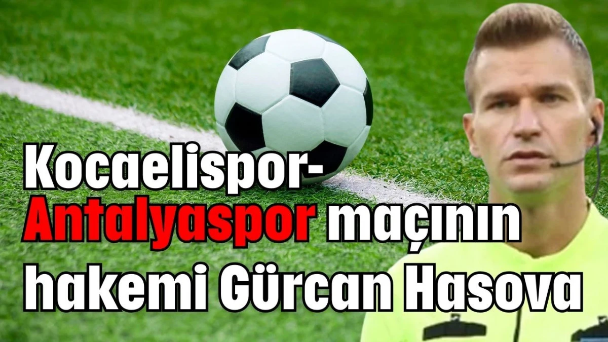 Kocaelispor-Antalyaspor ma&ccedil;ının G&uuml;rcan Hasova