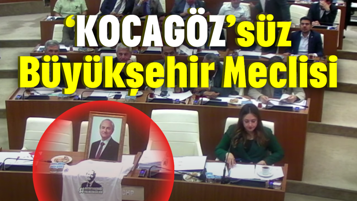 ‘Kocagöz’süz Büyükşehir Meclisi