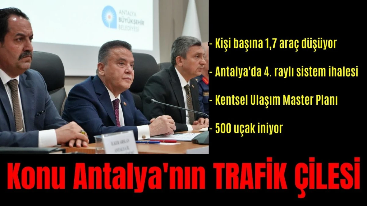 Konu Antalya'nın trafik çilesi 