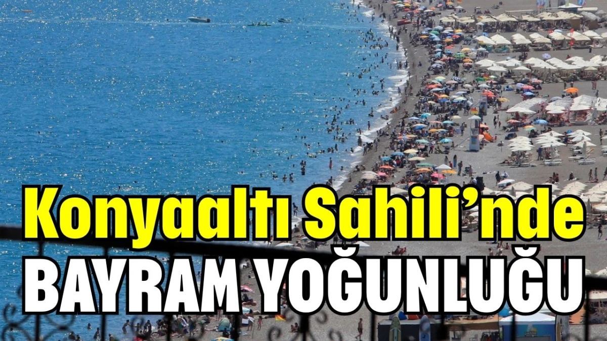 Konyaaltı Sahili&rsquo;nde bayram yoğunluğu