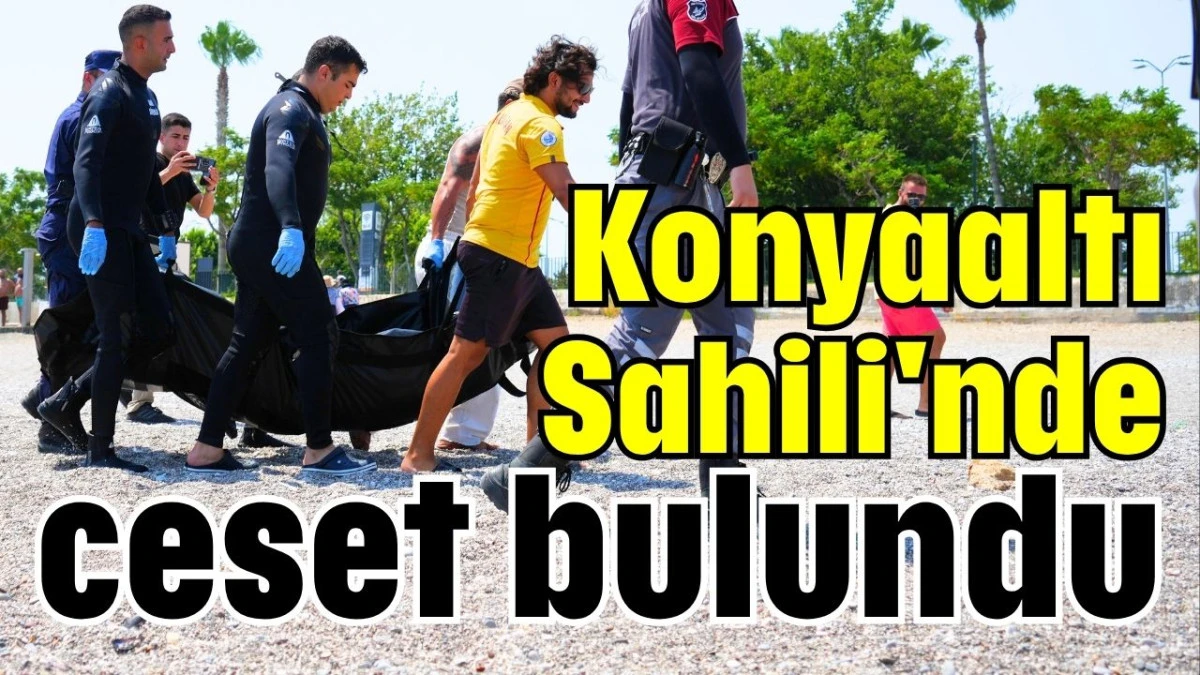 Konyaaltı Sahili'nde ceset bulundu  