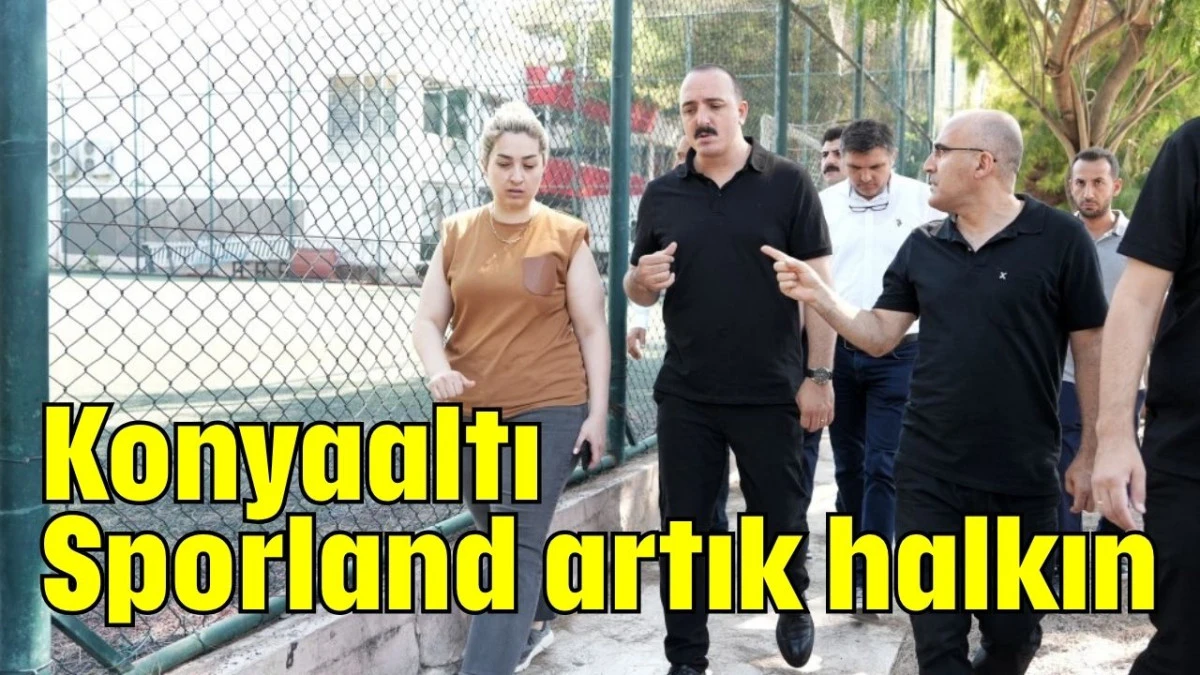 Konyaaltı Sporland artık halkın  