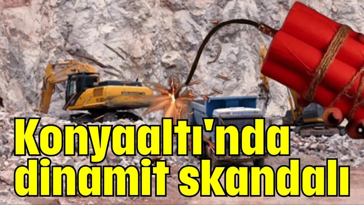 Konyaaltı'nda dinamit skandalı  