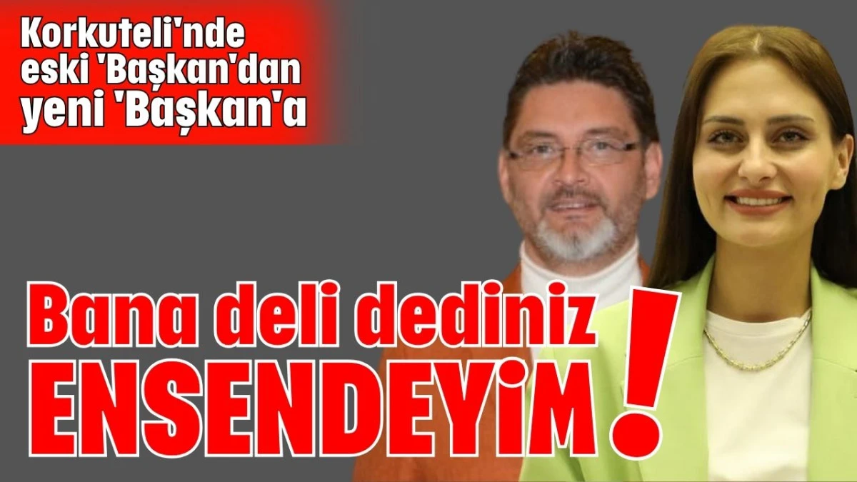 Korkuteli'nde eski 'Başkan'dan yeni 'Başkan'a: Bana deli dediniz ensendeyim!
