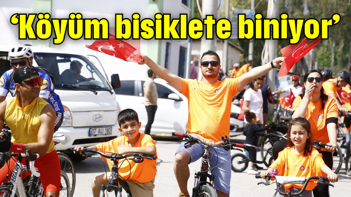 'Köyüm bisiklete biniyor'