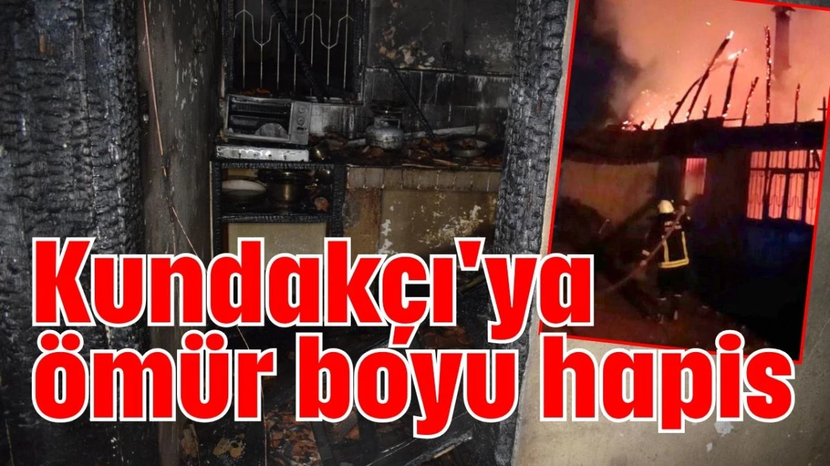 Kundak&ccedil;ı'ya &ouml;m&uuml;r boyu hapis 