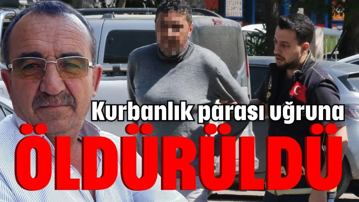 Kurbanlık parası uğruna &ouml;ld&uuml;r&uuml;ld&uuml; 