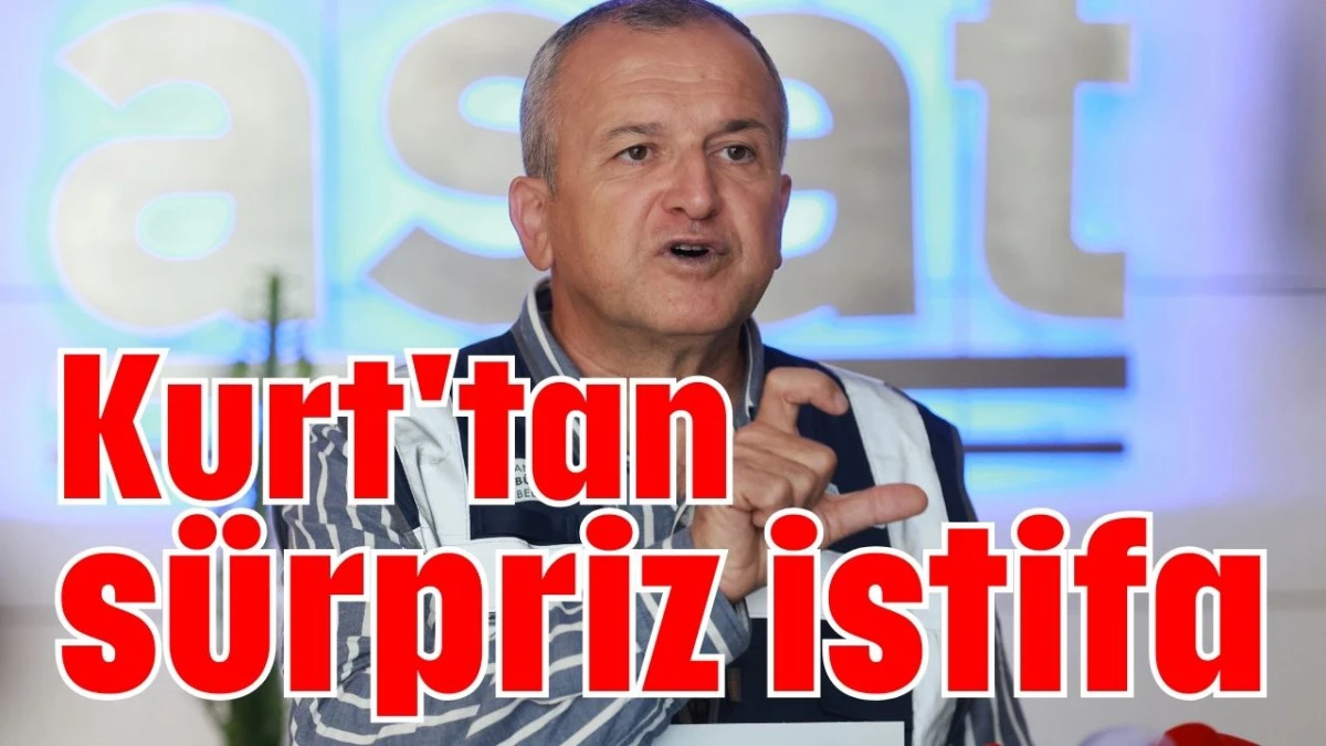 Kurt'tan sürpriz istifa 