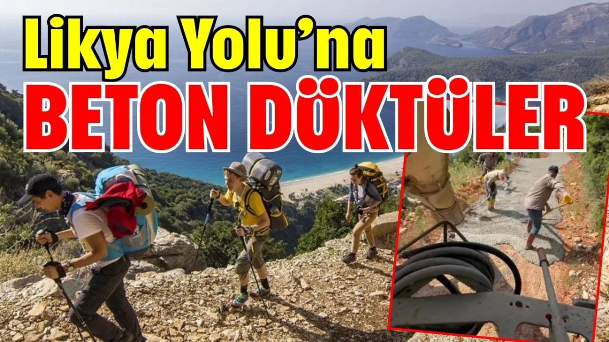 Likya Yolu&rsquo;na beton d&ouml;kt&uuml;ler